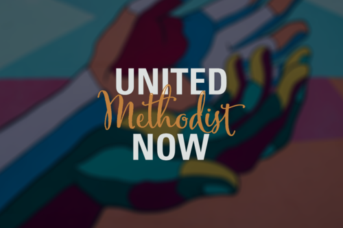 United Methodist Now United Methodist Now